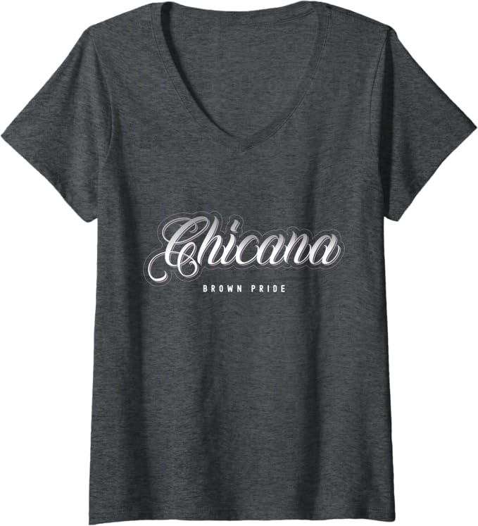 Womens Chicana Brown Pride T-Shirt - Mexican Women Latina Mujer V-Neck Design