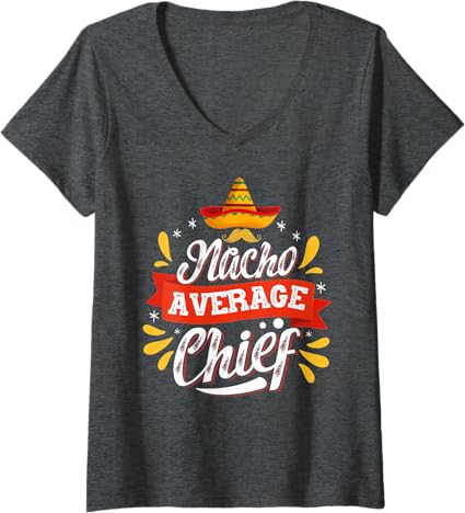 Women's Mexican Cinco de Mayo Nacho Average Chief V-Neck T-Shirt – Perfect for Party Celebrations