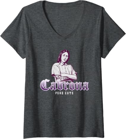 Women's Cabrona Pero Cute Mexicana Chicana Mujer V-Neck T-Shirt - Stylish Latina Shirt