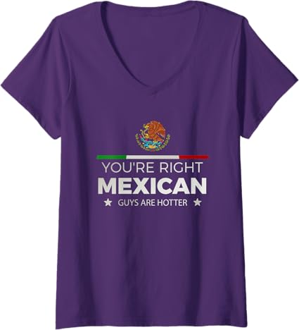 Women's 'You're Right, Mexican Guys Are Hotter' Hombre Chicano V-Neck T-Shirt