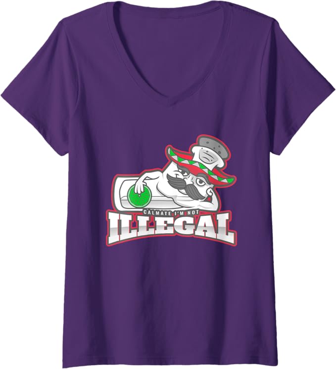 Women's Calmate I'm Not Illegal Funny Chicano Mexican Hombre V-Neck Women T-Shirt