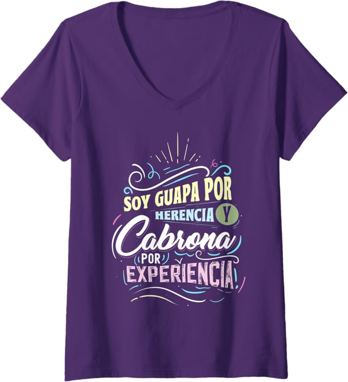 Women's Mexicana Soy Guapa Por Herencia & Cabrona Por Experiencia V-Neck Women T-Shirt