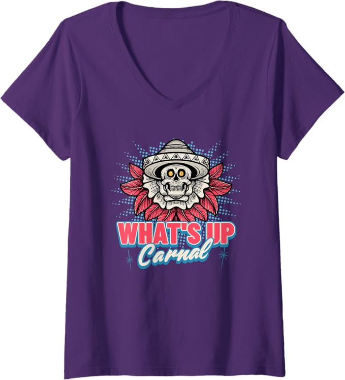 Womens 'What's Up Carnal' Funny Mexican Skull Chicano Women V-Neck T-Shirt