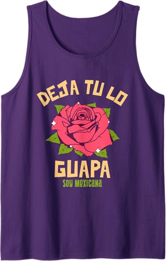 Deja Tu Lo Guapa Soy Mexicana Men's Mexican Tank Top
