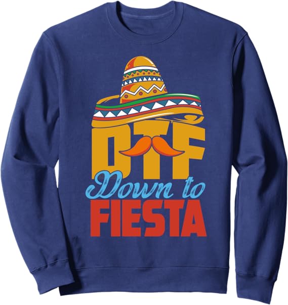 Cinco De Mayo Fiesta Sweatshirt | Mexican Party Apparel