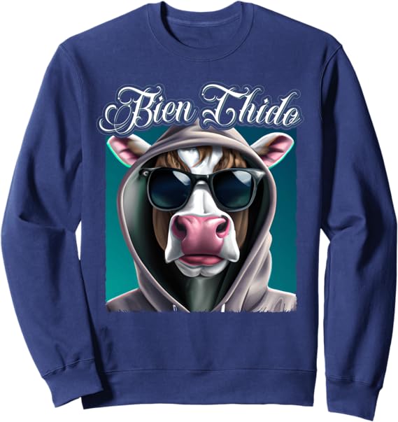 Bien Chido Funny Latino Mexican Slang Chicano Quote Sweatshirt - Cool Hispanic Apparel