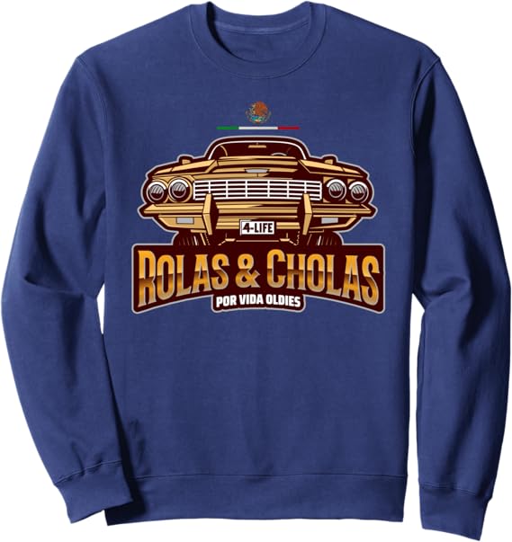 Rolas & Cholas Por Vida Oldies Mexican Lowrider Hombre Sweatshirt – Vintage Latino Style