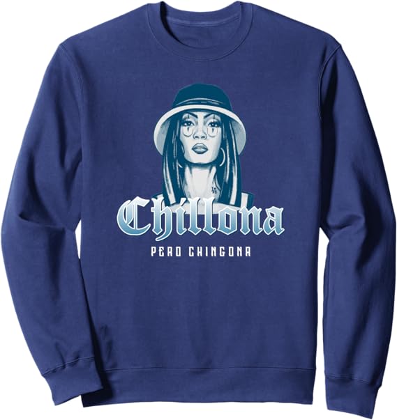 Chillona Pero Chingona Mexican Chicana Mujer Women's Sweatshirt - Bold & Empowering Latina Apparel