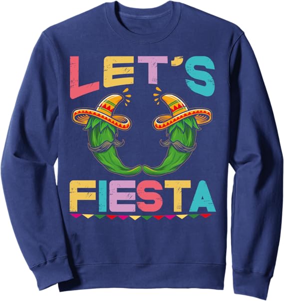 Cinco de Mayo Party Sweatshirt – Fun Mexican Fiesta Apparel
