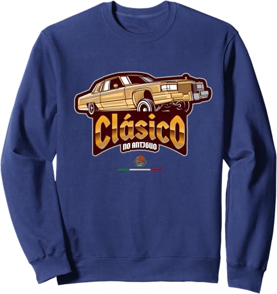Clásico No Antiguo Lowrider Mexican Chicano Hombre Sweatshirt - Vintage Style Men's Pullover