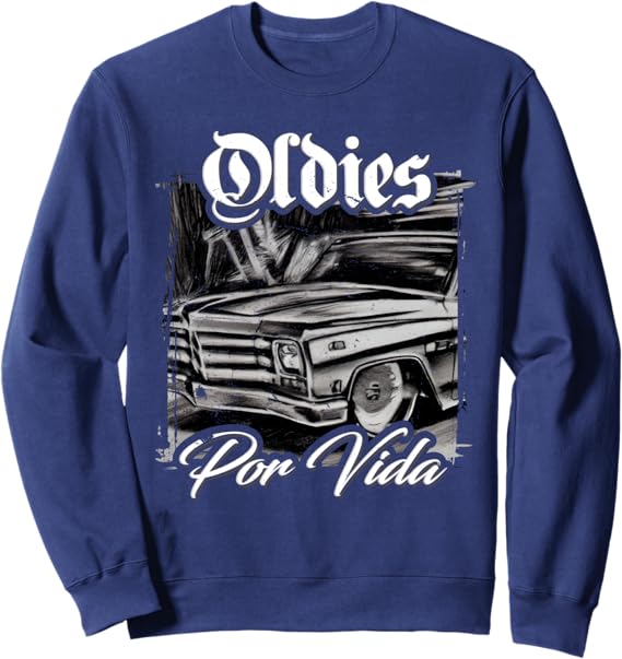 Oldies Por Vida Vintage Car Lowrider Mexican Chicano Sweatshirt - Retro Streetwear for Car Enthusiasts