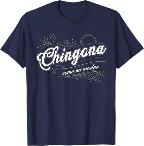 Chingona Como Mi Madre - Latina Power Mexican Pride Men T-Shirt
