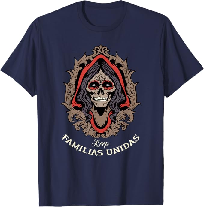 Keep Familias Unidas Mexican Calaveras Skull Chicano Men T-Shirt - Bold & Unique Day of the Dead Design