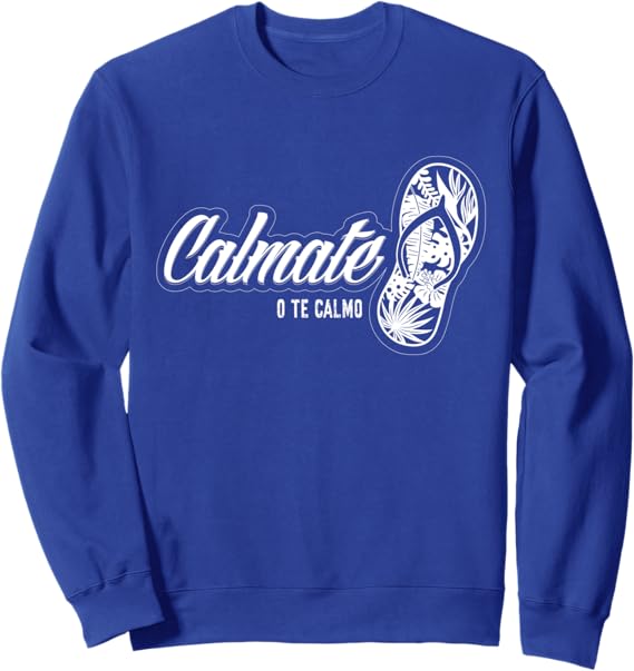 Funny Mexican Latina Calmate O Te Calmo Chancla Sweatshirt – Comical & Bold Design