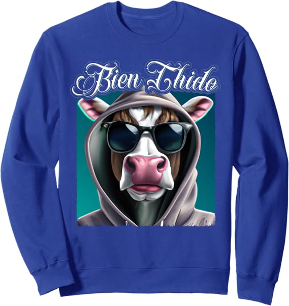 Bien Chido Funny Latino Mexican Slang Chicano Quote Sweatshirt - Cool Hispanic Apparel