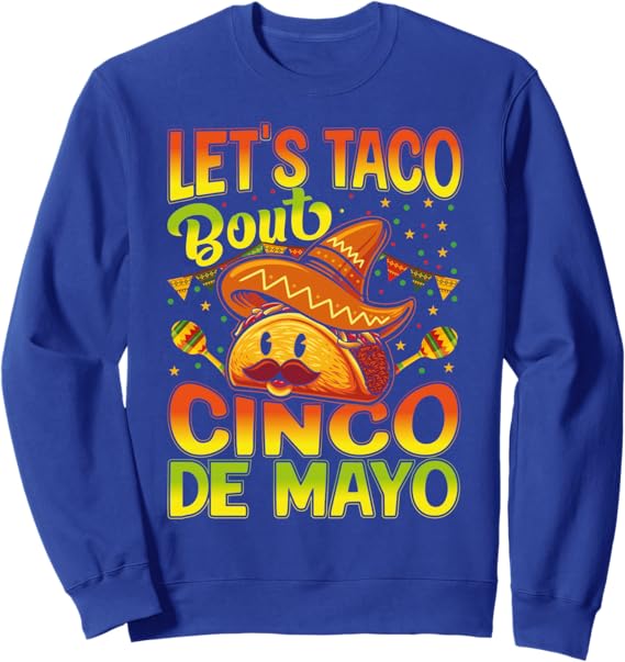 Cinco de Mayo Mexican Party Sweatshirt - Let's Taco 'Bout Fun!