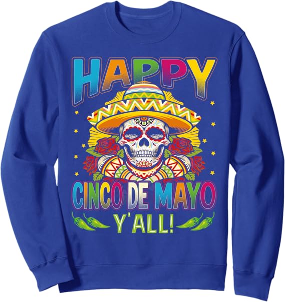 Cinco de Mayo Party Sweatshirt - Happy Cinco de Mayo Y'All Mexican Celebration Shirt
