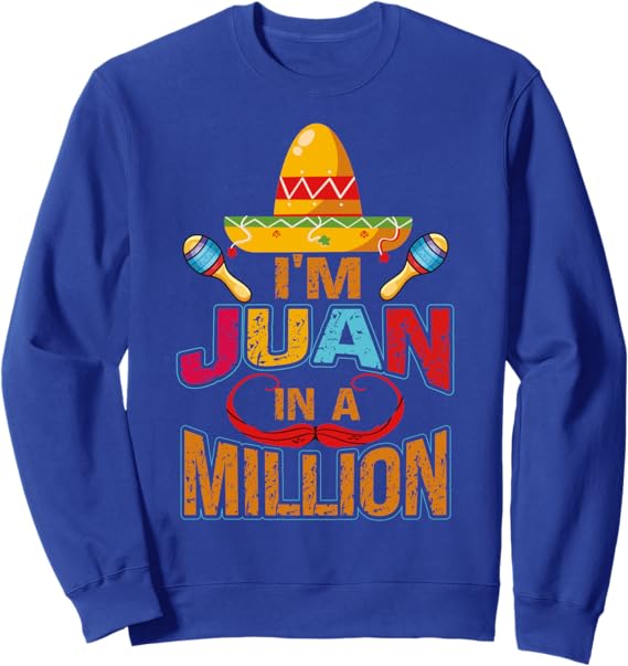 Cinco De Mayo Mexican Party Sweatshirt - Juan In A Million Design