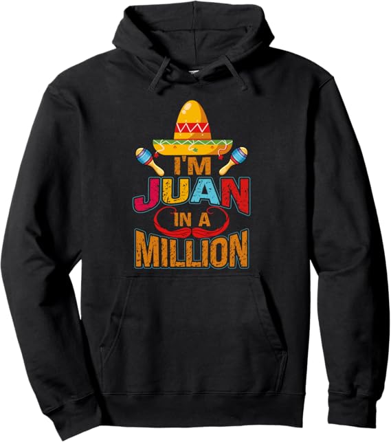 Cinco De Mayo Party Pullover Hoodie - Juan In A Million Mexican Style