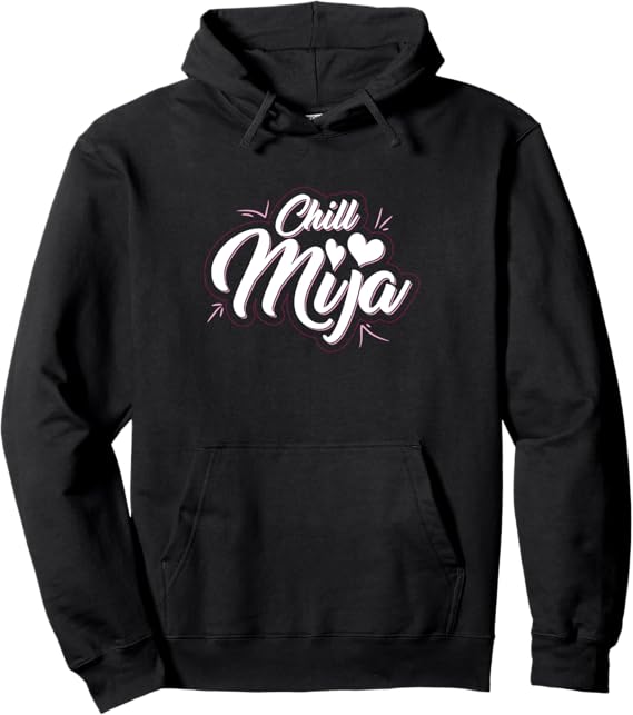 Chill Mija Latina Mexican Women Cute Vintage Pullover Hoodie
