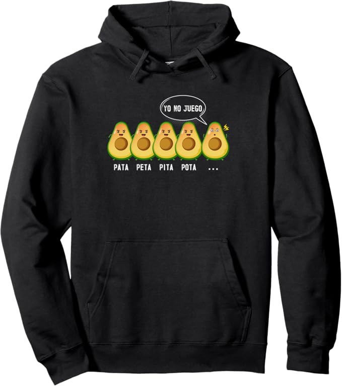 Pata Peta Pita Pota Yo No Juego Pullover Hoodie - Funny Mexican Latino Quote Design