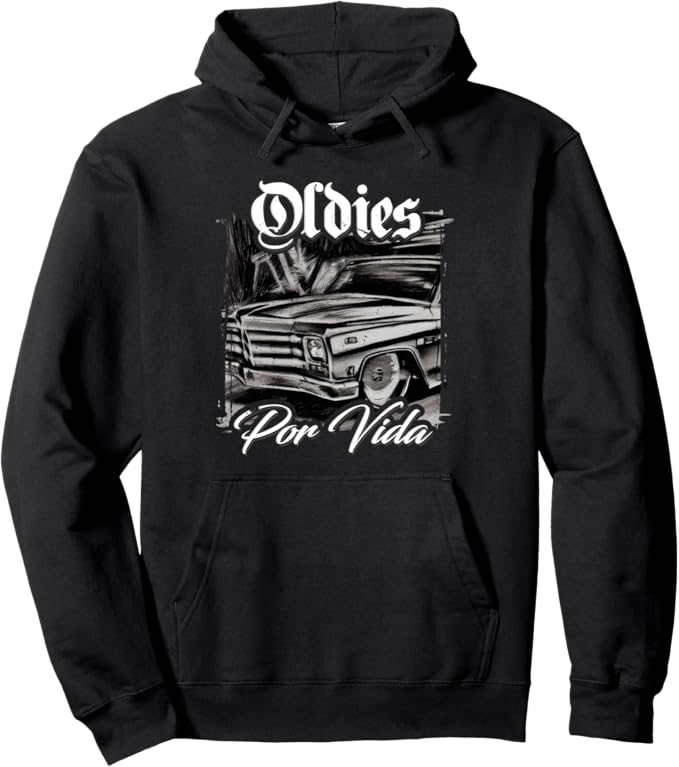 Oldies Por Vida Vintage Car Lowrider Mexican Chicano Hoodie - Pullover for Proud Mexican Men and Women