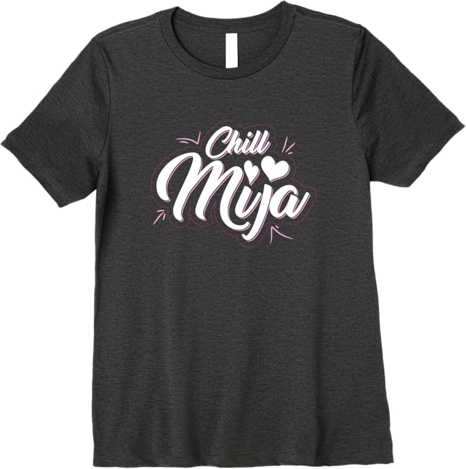 Chill Mija Women T-Shirt - Premium Latina Mexican Women Cute Vintage Design