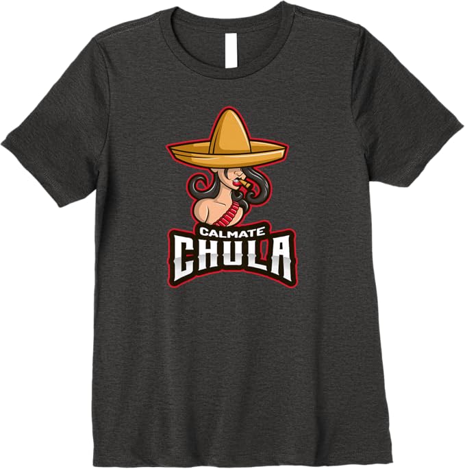 Calmate Chula Mexican Woman with Sombrero Funny Premium Women T-Shirt
