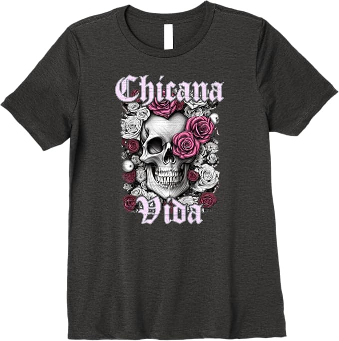 Chicana Vida Women T-Shirt - Premium Latina Mexicana Mujer Calaveras Skull Design