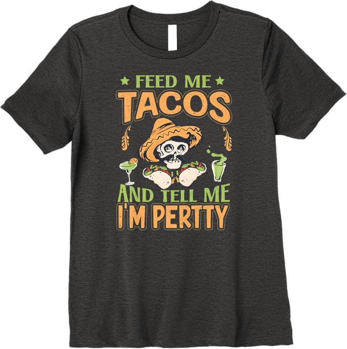 Mexican Cinco De Mayo Party - Feed Me Tacos Premium Women T-Shirt