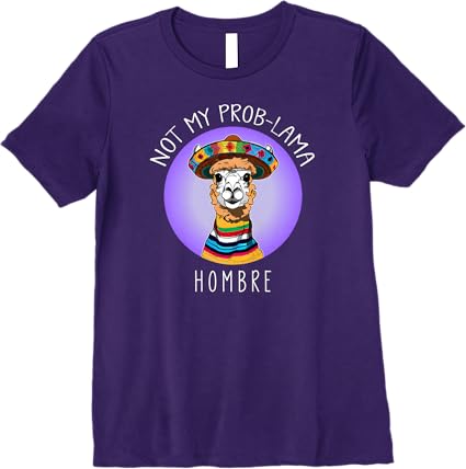 Not My Prob Lama Hombre Funny Latina Mujer Women’s Premium T-Shirt – Stylish and Comfortable