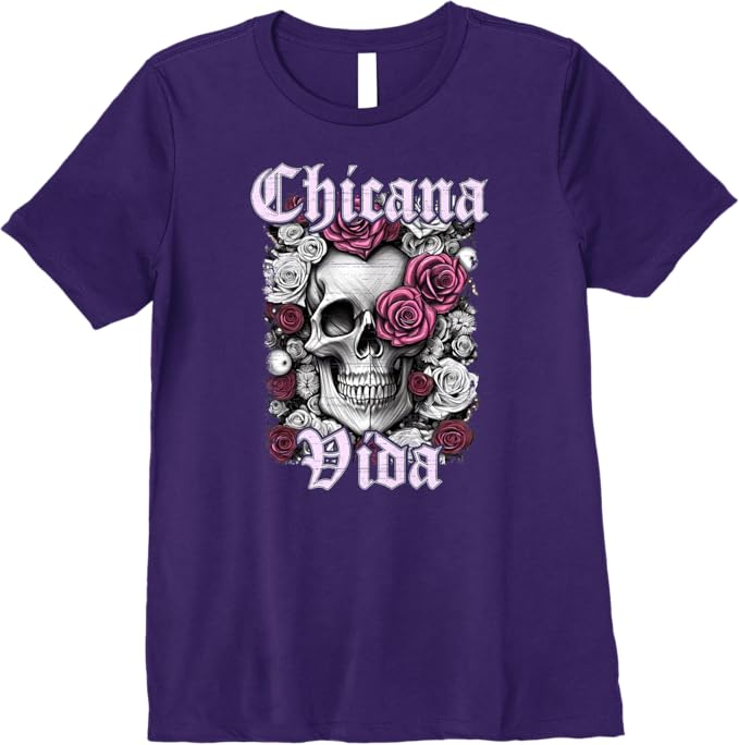 Chicana Vida Women T-Shirt - Premium Latina Mexicana Mujer Calaveras Skull Design