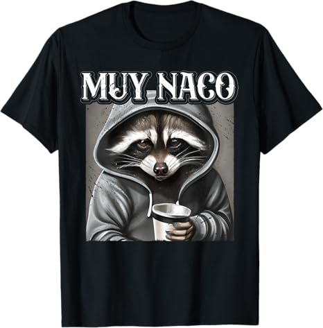 Vintage Muy Naco Mexican Slang Chicano Latino Quote Men T-Shirt