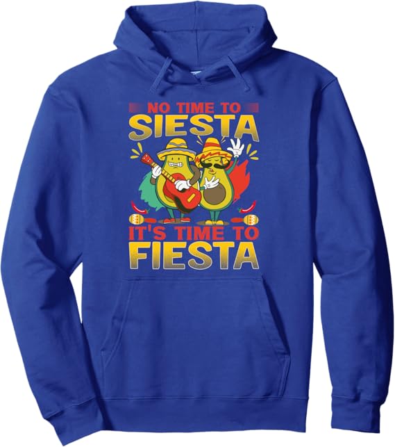 Cinco De Mayo Party Mexican No Time To Siesta Pullover Hoodie