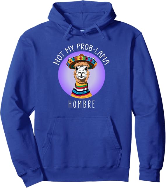 Funny "Not My Prob Lama Hombre" Latina Mujer Women Pullover Hoodie