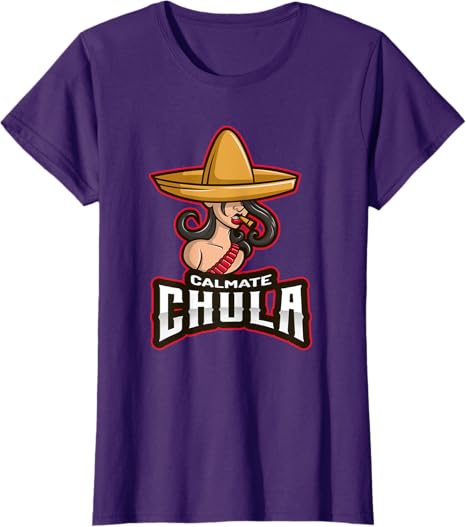 Calmate Chula Mexican Mujer Con Sombrero Funny T-Shirt for Women