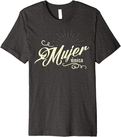 Mexican Premium Men T-Shirt para Mujer Única - Ideal para el Día de la Mujer o Día de la Madre