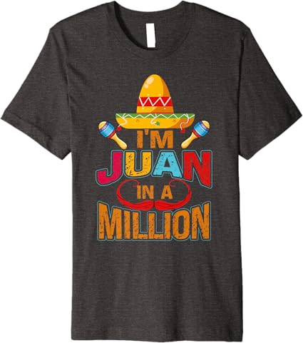 Juan In A Million Premium Men T-Shirt - Mexican Cinco De Mayo Party Shirt