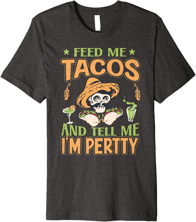 Mexican Cinco De Mayo Party - Feed Me Tacos Premium Men T-Shirt