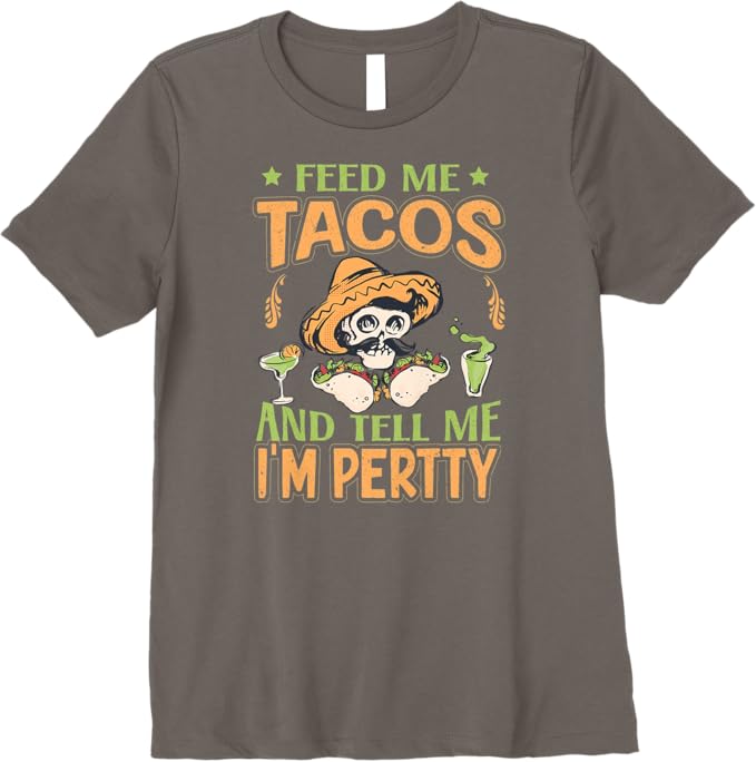 Mexican Cinco De Mayo Party - Feed Me Tacos Premium Women T-Shirt